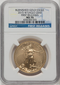 2015-W $50 One-Ounce Gold Eagle Burnished First Strike NGC MS70