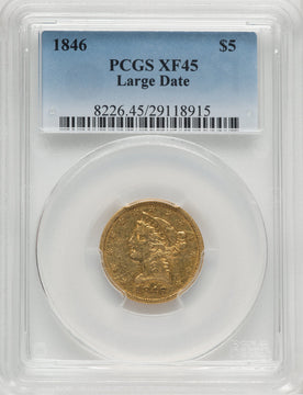 1846 $5 Large Date Liberty Half Eagle PCGS XF45