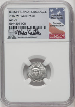 2007-W $10 Tenth-Ounce Platinum Eagle Burnished Mike Castle Signature NGC MS70