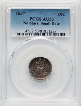 1837 10C Small Date Seated Dime PCGS AU53