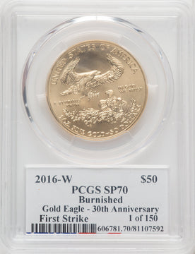 2016-W $50 One-Ounce Gold Eagle Burnished 30th Anniversary First Strike Moy 1 of 150 PCGS SP70
