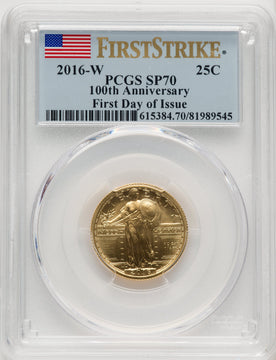 2016-W 25C Standing Liberty Quarter-Ounce Gold 100th Anniversary First Day of Issue First Strike FS Flag PCGS SP70