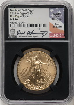 2018-W G$50 One Ounce Burnished Gold Eagle First Day of Issue FDI Joel Iskowitz Blk Core NGC MS70 (771570014)