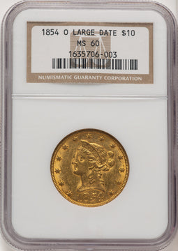 1854-O $10 LG DATE Liberty Eagle NGC MS60