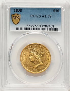 1838 $10 Liberty Eagle PCGS AU58 1838 $10 Liberty Eagle PCGS AU58