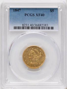 1847 $5 Liberty Half Eagle PCGS XF40 1847 $5 Liberty Half Eagle PCGS XF40