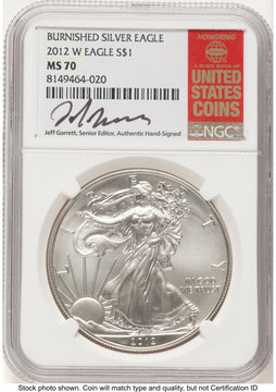 2012-W Burnished Silver Eagle 1 oz Jeff Garrett Red Book NGC MS70 2012-W Burnished Silver Eagle 1 oz Jeff Garrett Red Book NGC MS70