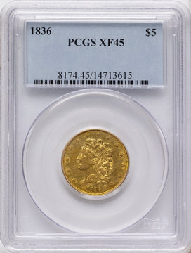 1836 $5 Classic Half Eagle PCGS XF45 1836 $5 Classic Half Eagle PCGS XF45