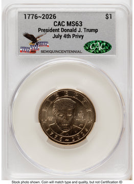 2026 Semiquincentennial President Donald J. Trump $1 (Privy Mark) America 250 Eagle with Banner Label CACG MS63 2026 Semiquincentennial President Donald J. Trump $1 (Privy Mark) America 250 Eagle with Banner Label CACG MS63