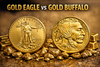 American Gold Eagle vs. American Gold Buffalo: Which Gold Coin Is the Better Investment?