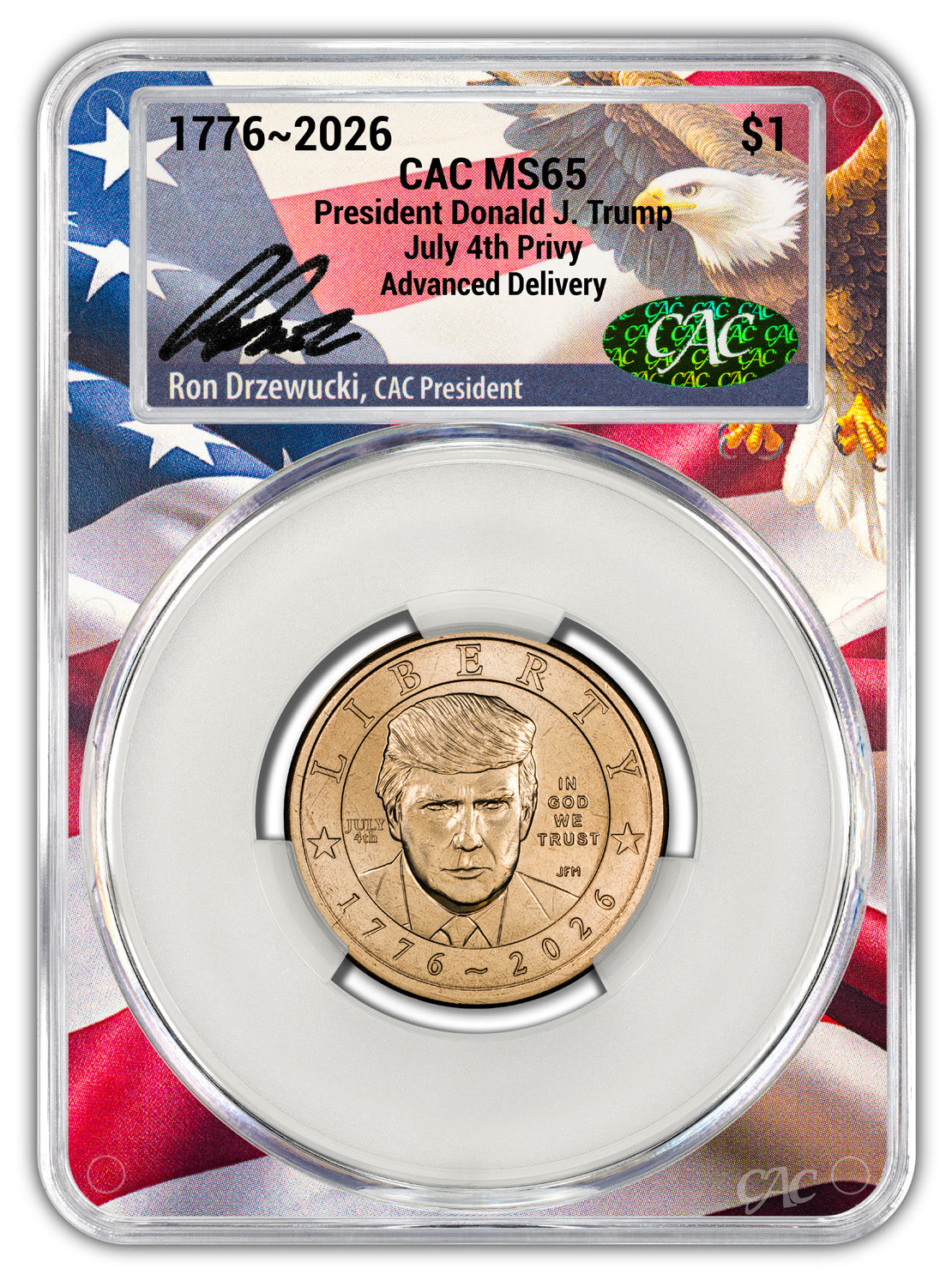 2026 President Donald J. Trump $1 July 4th Privy AD CAC MS65 Ron Drzewucki Signed