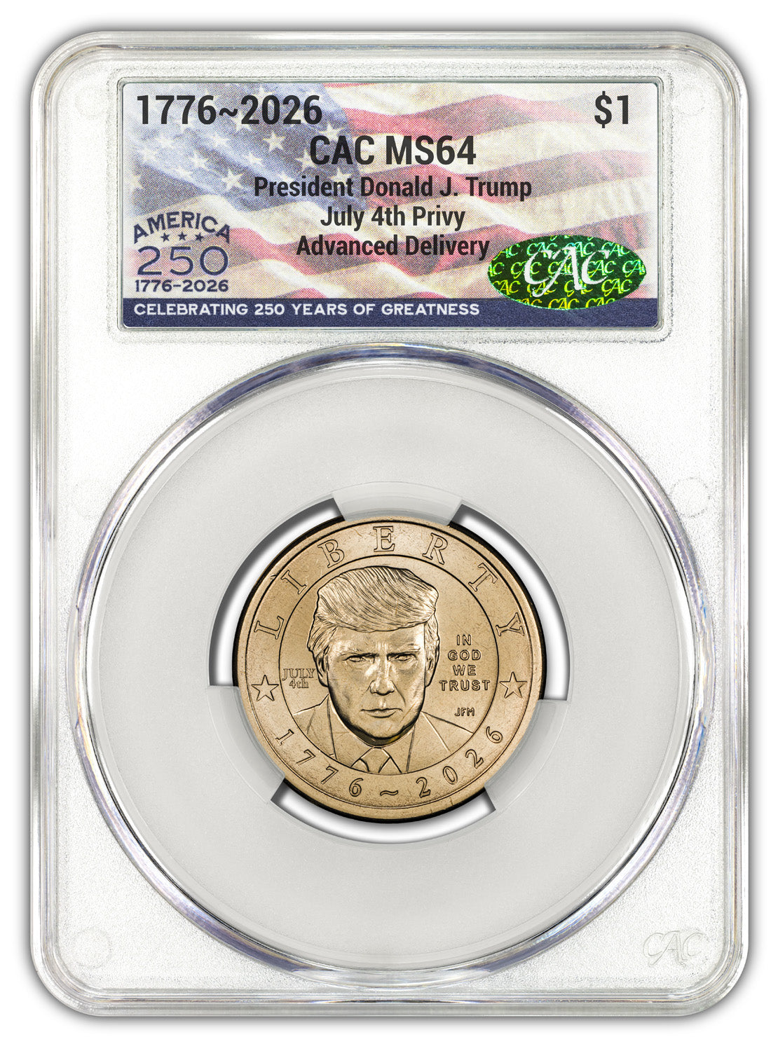 2026 President Donald J. Trump $1 July 4th Privy CAC MS64 Advanced Delivery