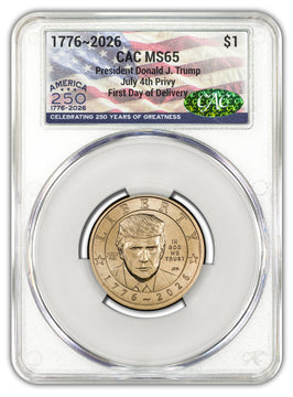 2026 President Donald J. Trump Semiquincentennial Dollar July 4th Privy FDD CAC MS65 Flag