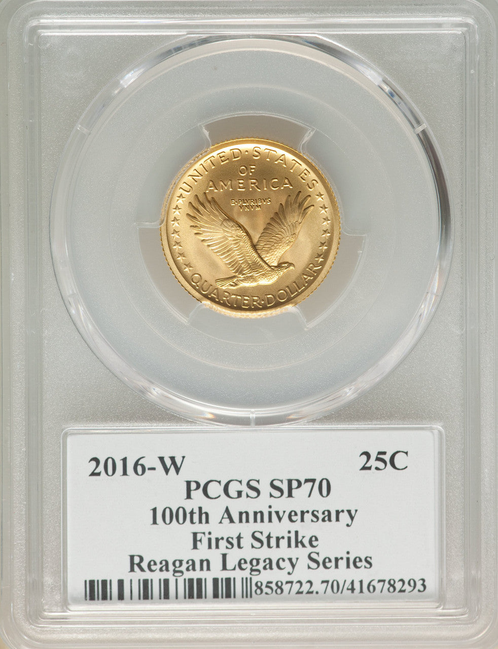 2016-W 25C Standing Liberty Quarter-Ounce Gold 100th Anniversary First Strike Michael Reagan SP PCGS MS70