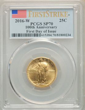 2016-W 25C Standing Liberty Quarter-Ounce Gold 100th Anniversary First Day of Issue First Strike SP PCGS MS70