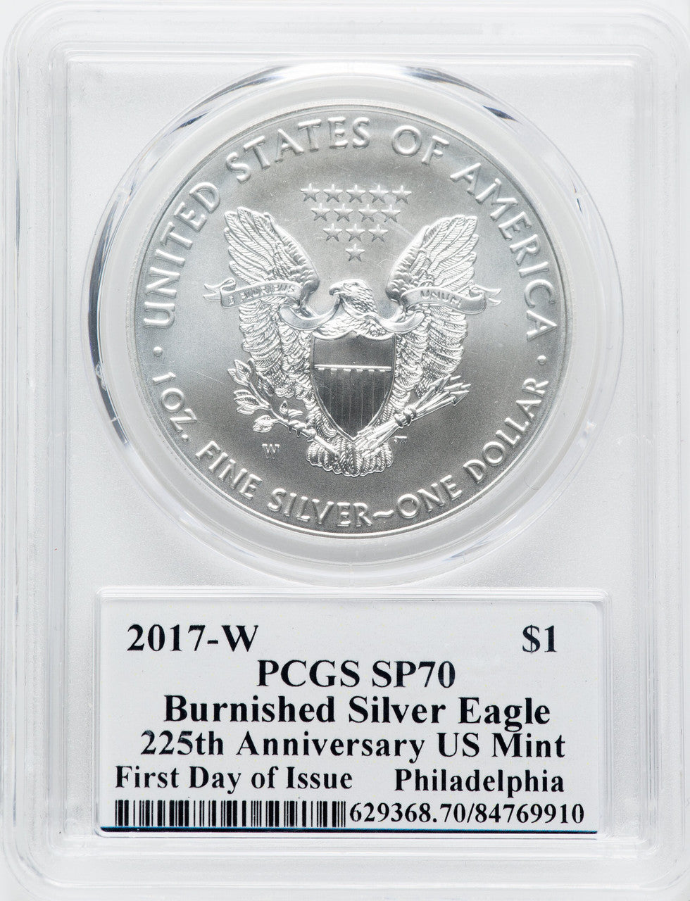 2017-W S$1 Silver Eagle Burnished First Day of Issue at Philadelphia SP PCGS MS70