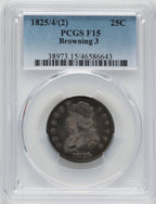 1825/4/(2) 25C B-3 Bust Quarter PCGS 15
