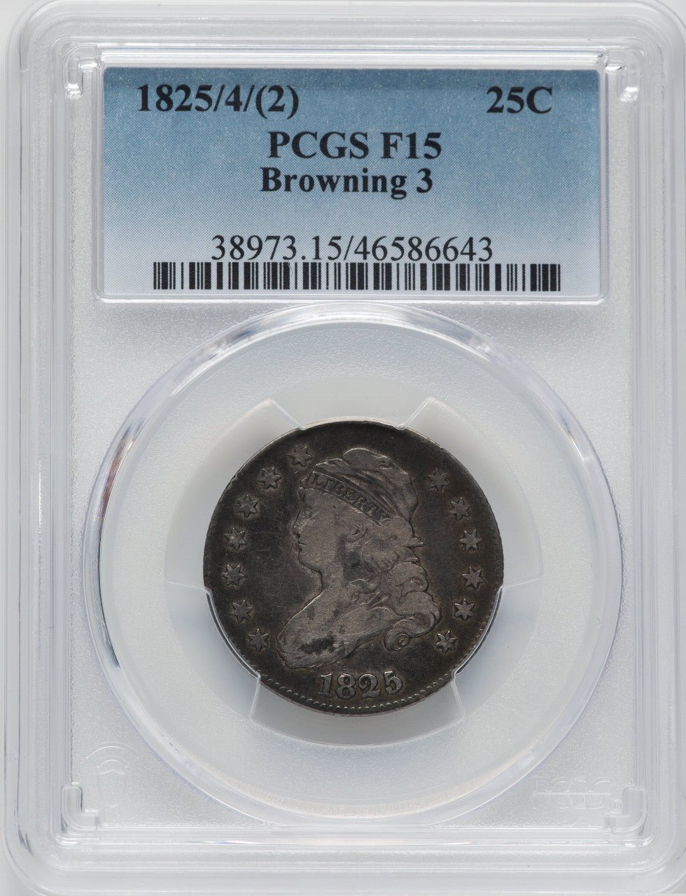 1825/4/(2) 25C B-3 Bust Quarter PCGS 15