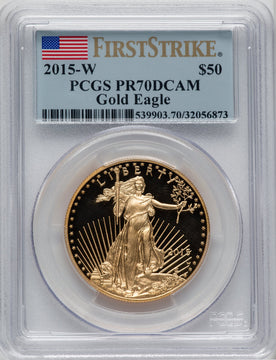 2015-W One-Ounce Gold Eagle First Strike PCGS PR70