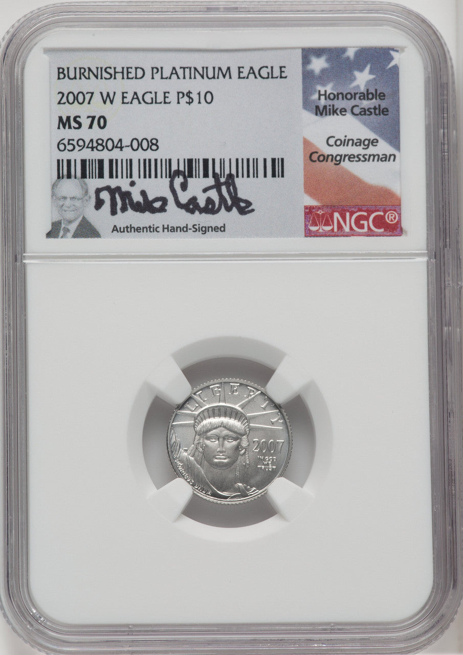 2007-W $10 Tenth-Ounce Platinum Eagle Burnished Mike Castle Signature NGC MS70