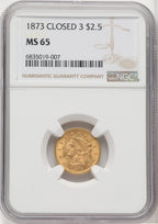 1873 $2.50 Closed 3 Liberty Quarter Eagle NGC MS65