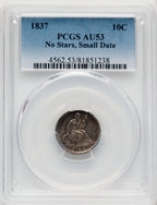 1837 10C Small Date Seated Dime PCGS AU53
