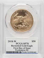 2018-W G$50 One Ounce Burnished Gold Eagle First Day of Issue Moy Washington PCGS PR70