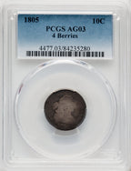 1805 4 Berries Early Dime PCGS AG03