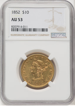 1852 $10 Liberty Eagle NGC AU53