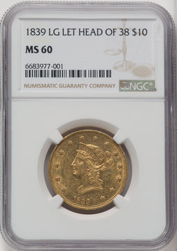 1839/8 $10 Large Letters Liberty Eagle NGC MS60 (769563027)