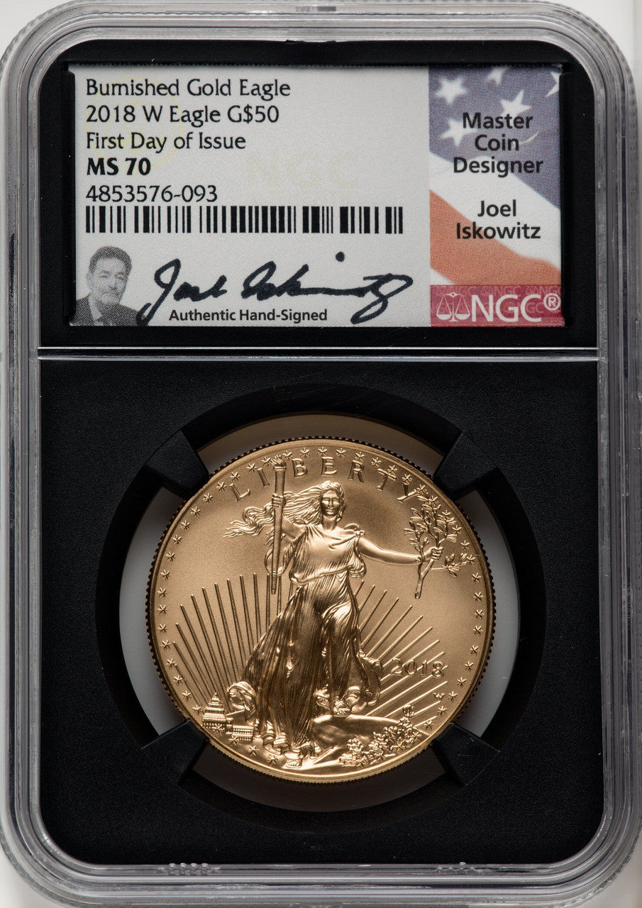 2018-W G$50 One Ounce Burnished Gold Eagle First Day of Issue FDI Joel Iskowitz Blk Core NGC MS70