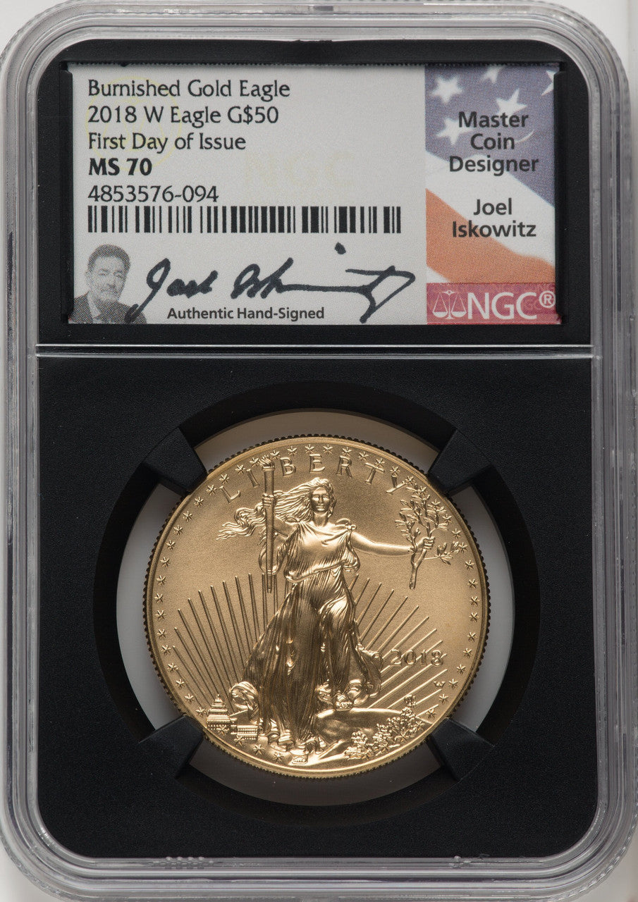2018-W G$50 One Ounce Burnished Gold Eagle First Day of Issue FDI Joel Iskowitz Blk Core NGC MS70 (771570014)