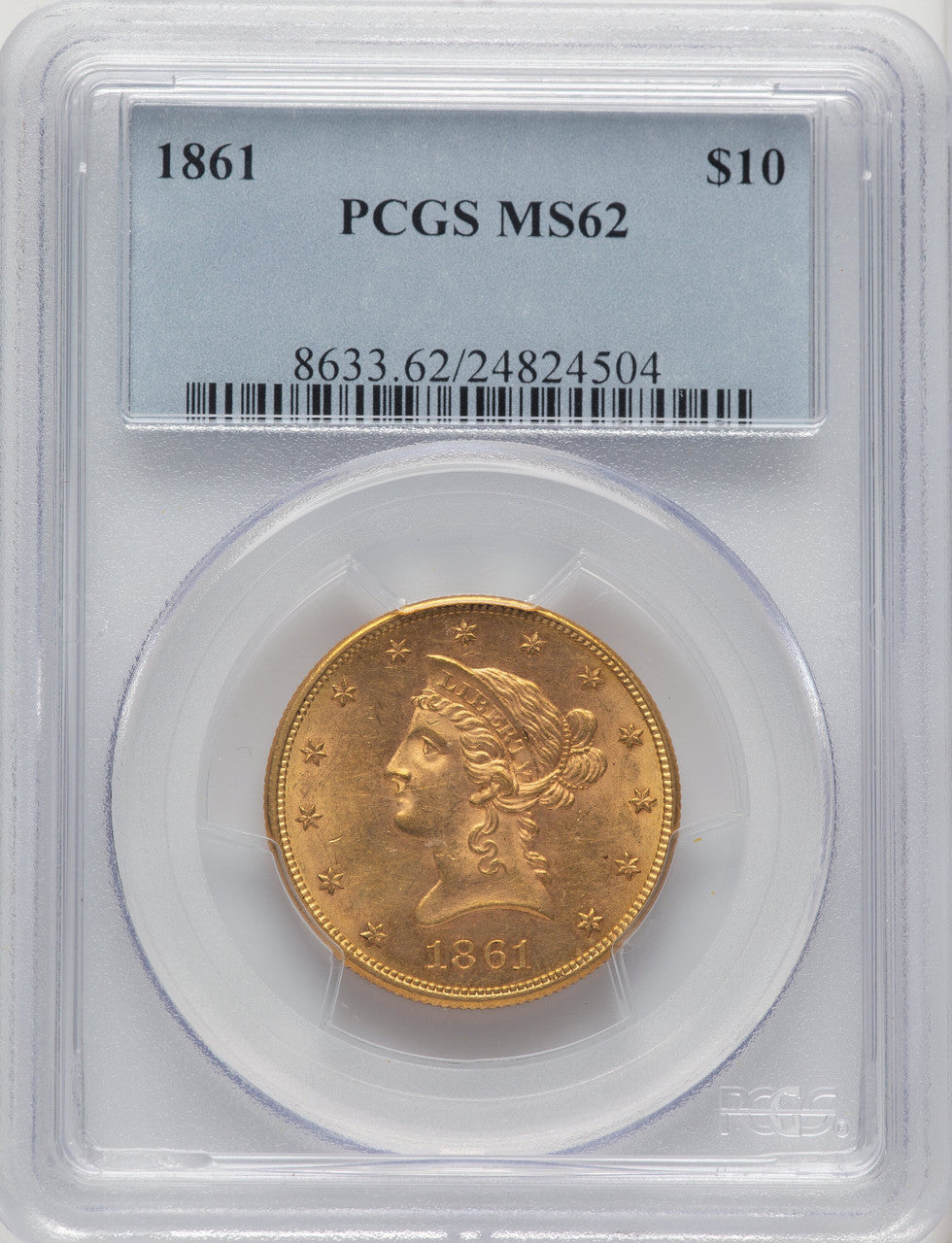 1861 $10 Liberty Eagle PCGS MS62