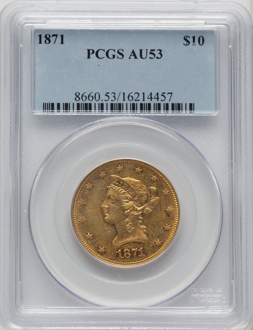 1871 $10 Liberty Eagle PCGS AU53