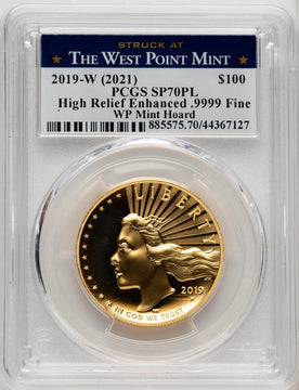 2019-W G$100 American Liberty High Relief Enhanced PL WP Mint Hoard Struck at West Point Label PCGS MS70