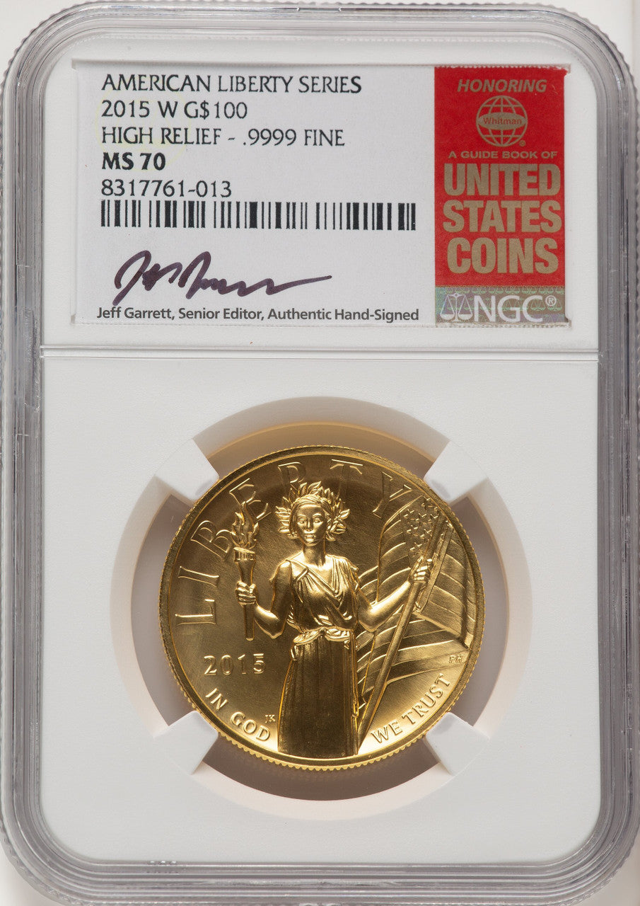 2015-W $100 American Liberty High Relief Jeff Garrett NGC MS70