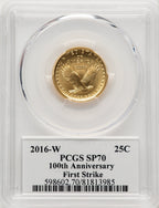 2016-W 25C Standing Liberty 100th Anniversary Gold Centennial FS 100th Anniversary PCGS MS70 (520625007)