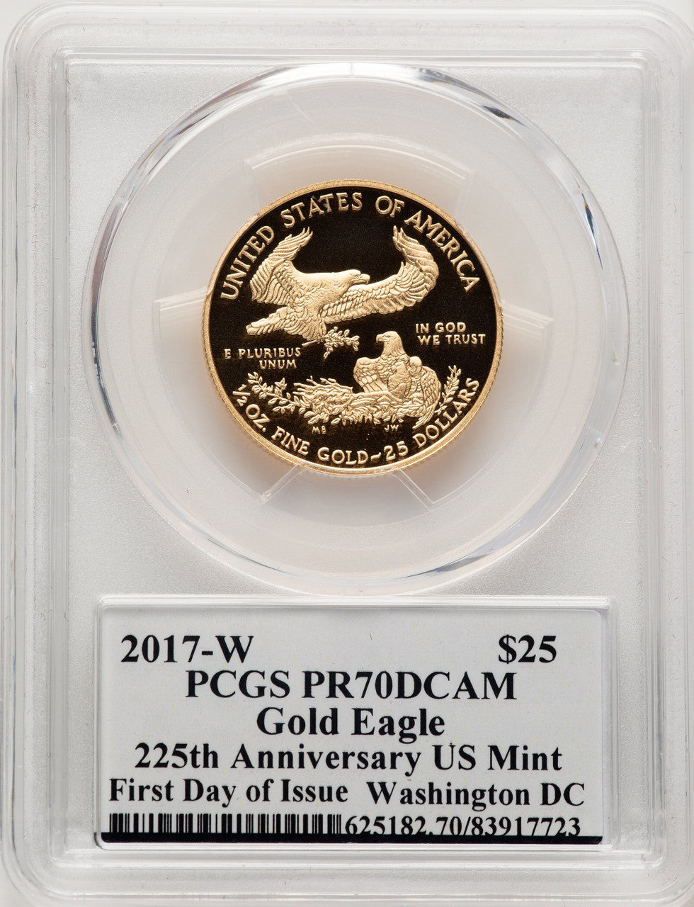 2017-W $25 Half-Ounce Gold Eagle First Day of Issue Washington DC 225th Anniversary Label PCGS PR70