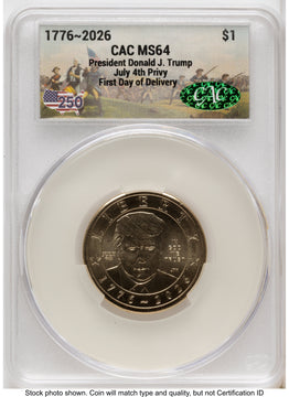 2026 Semiquincentennial President Donald J. Trump $1 (Privy Mark) First Day of Delivery America 250 CACG MS64