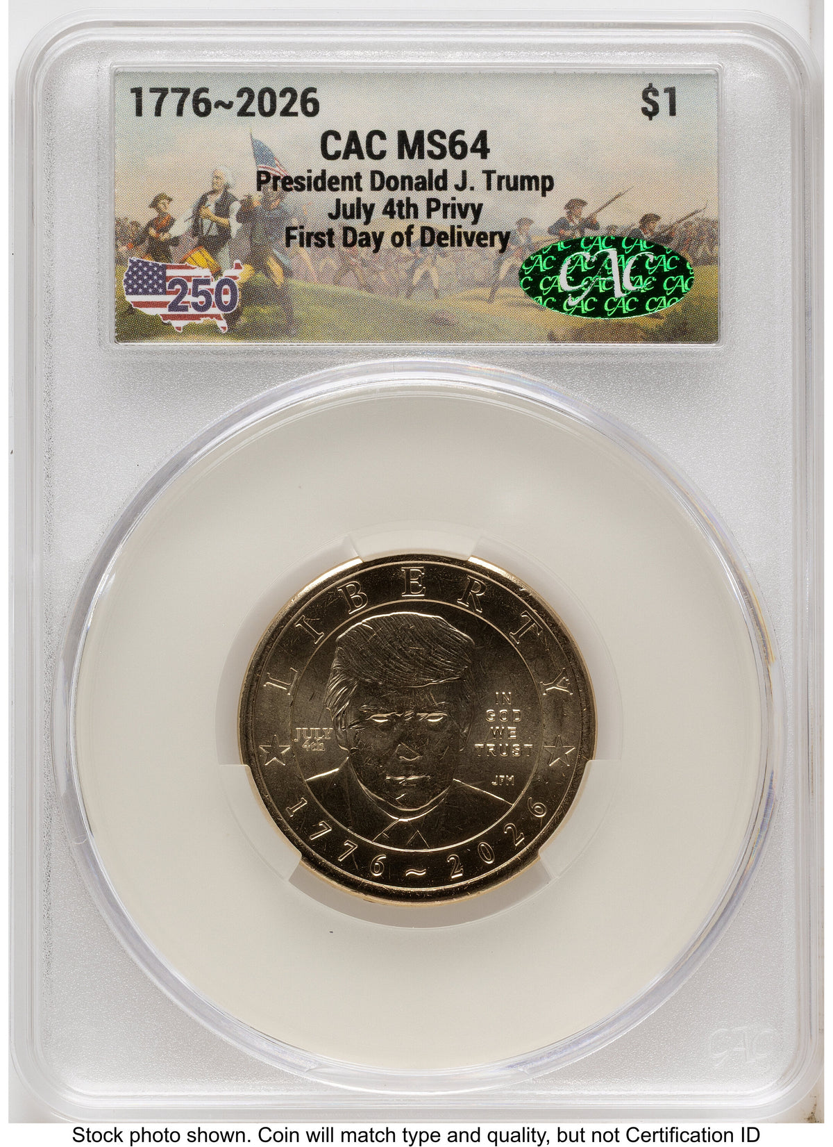 2026 Semiquincentennial President Donald J. Trump $1 (Privy Mark) First Day of Delivery America 250 CACG MS64
