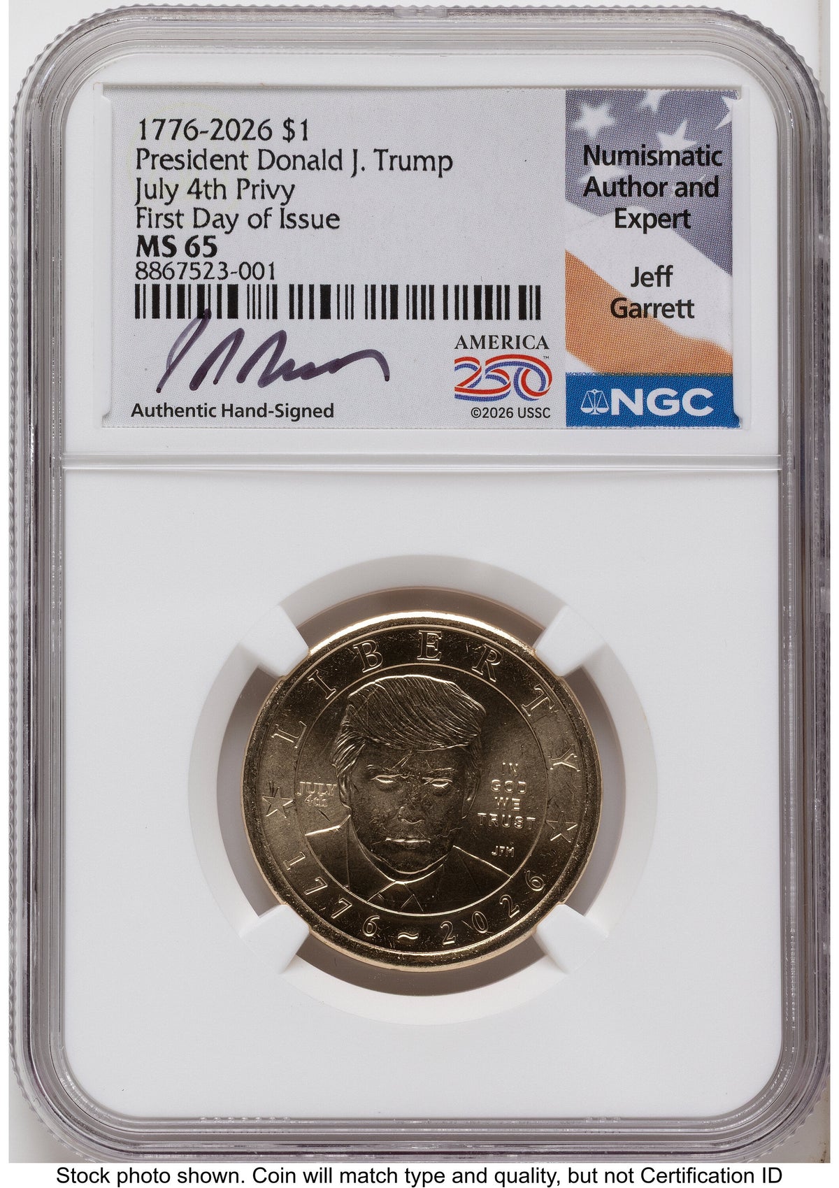 2026 Semiquincentennial President Donald J. Trump $1 (Privy Mark) FDI Jeff Garrett America 250 NGC MS65