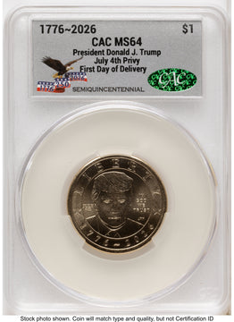 2026 Semiquincentennial President Donald J. Trump $1 (Privy Mark) First Day of Delivery America 250 Eagle with Banner Label CACG MS64