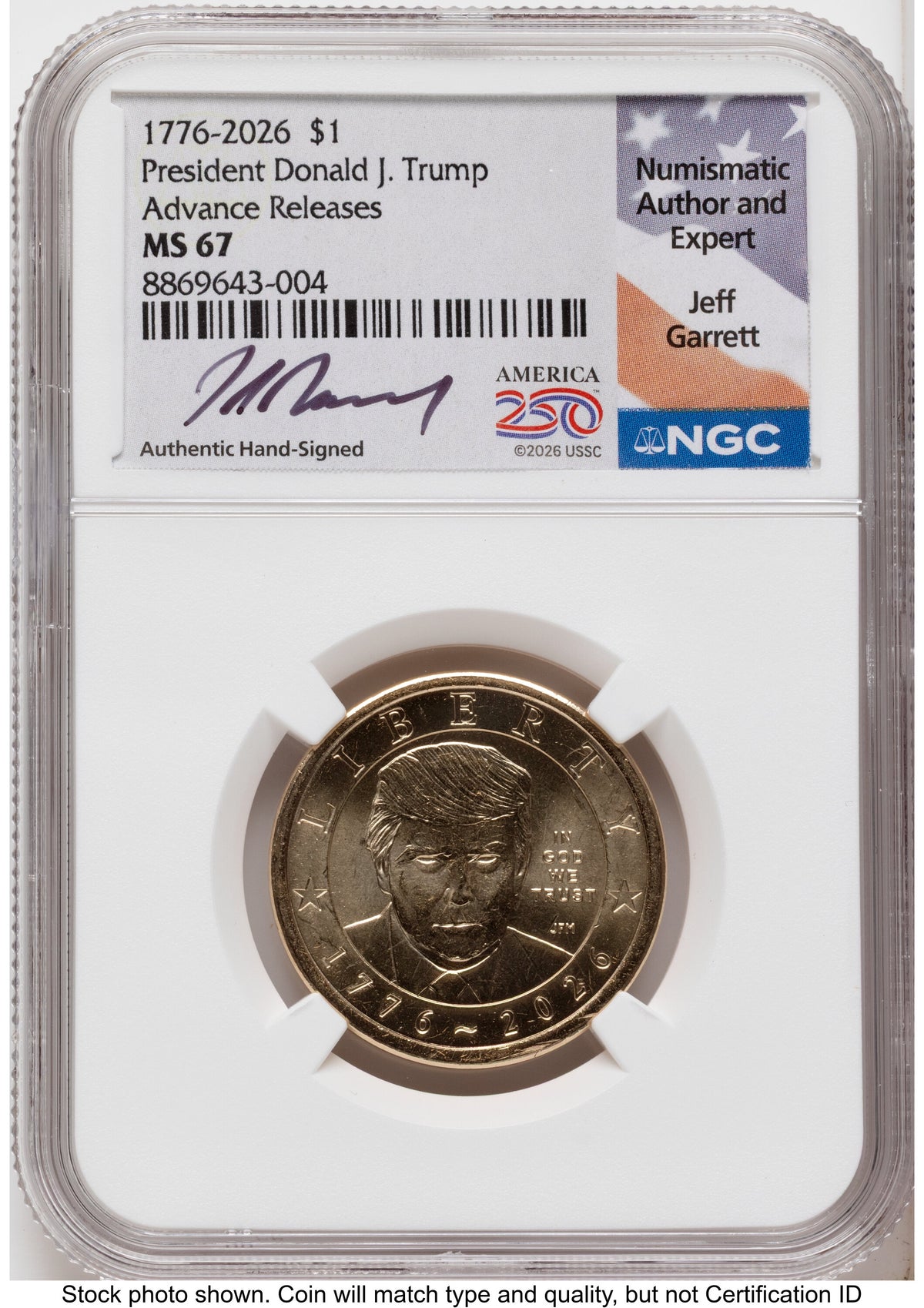 2026 Semiquincentennial President Donald J. Trump $1 AR Jeff Garrett America 250 NGC MS67