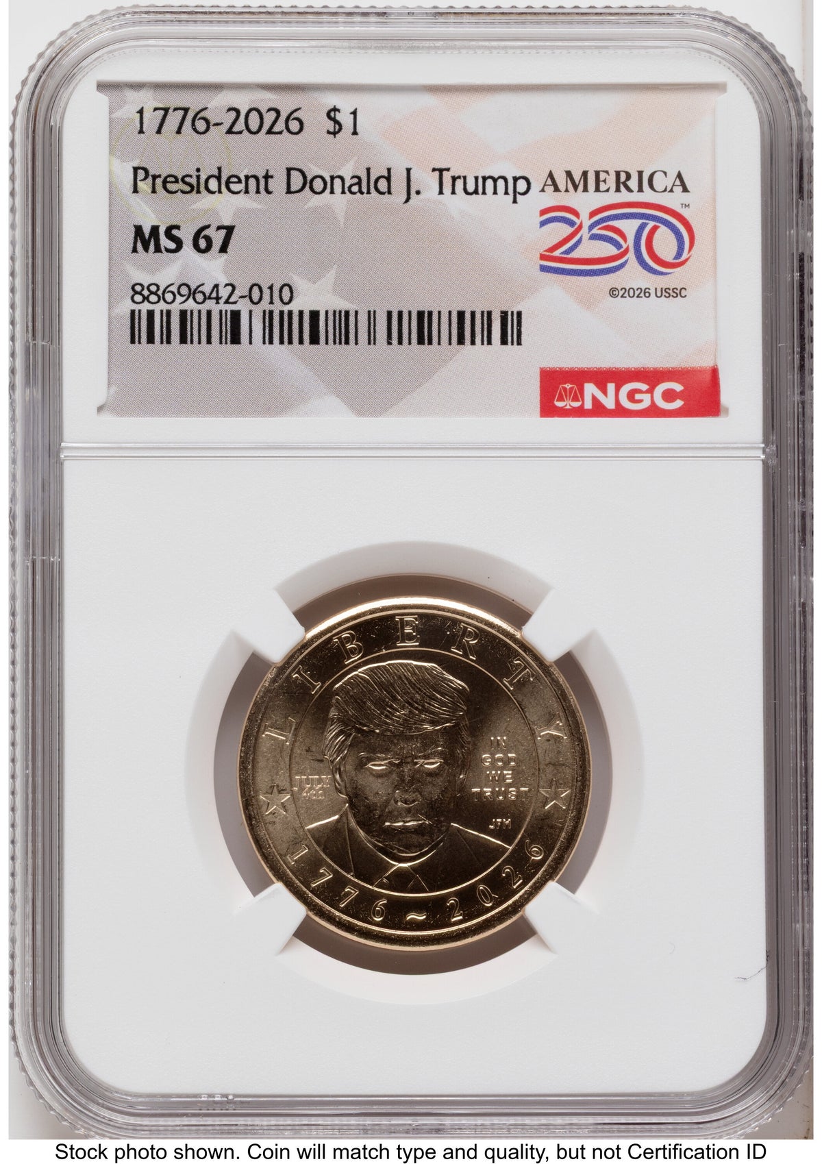 2026 Semiquincentennial President Donald J. Trump $1 America 250 Label NGC MS67