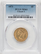 1873 $5 Closed 3 Liberty Half Eagle PCGS MS61
