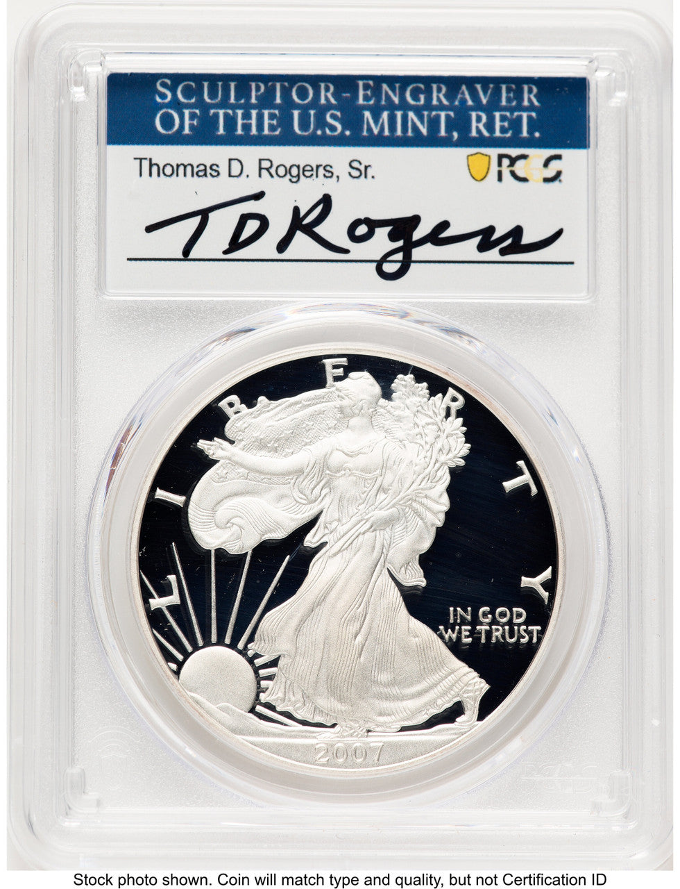2007-W Proof Silver Eagle 1 oz TD Rogers PCGS PR70 (781017114)