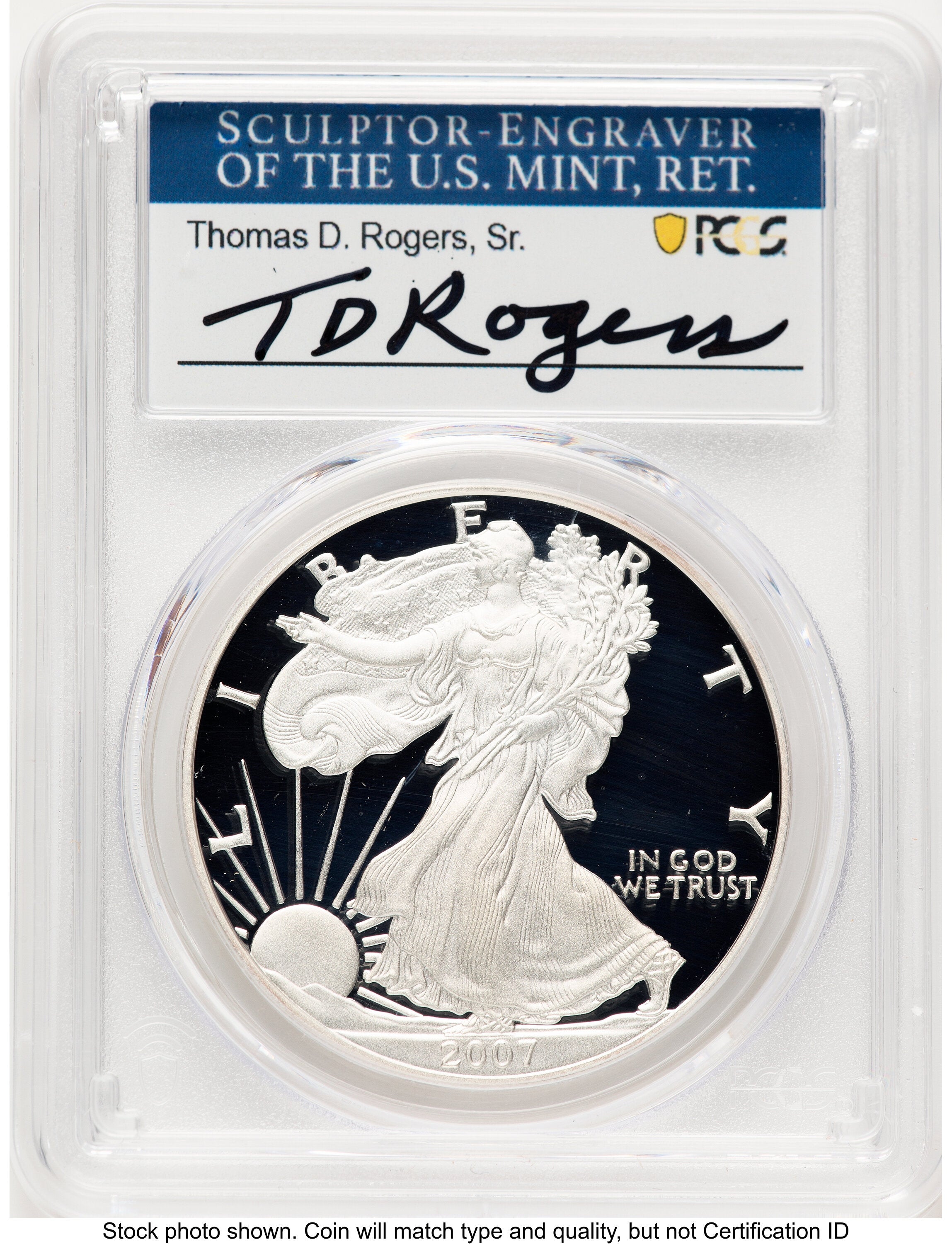 2007-W Proof Silver Eagle 1 oz TD Rogers PCGS PR70