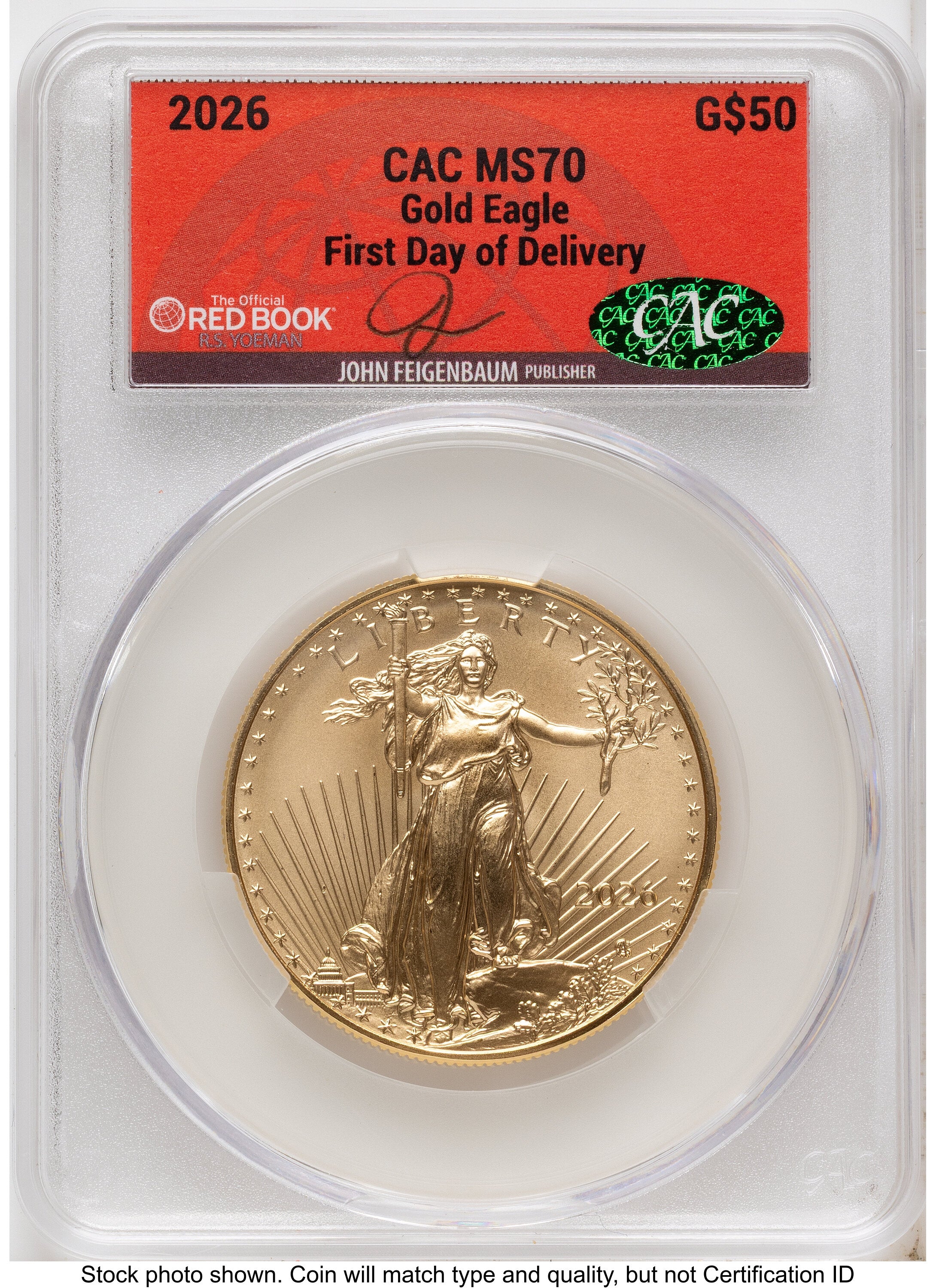 2026 Gold Eagle 1 oz First Day of Delivery John Feigenbaum Red Book CACG MS70