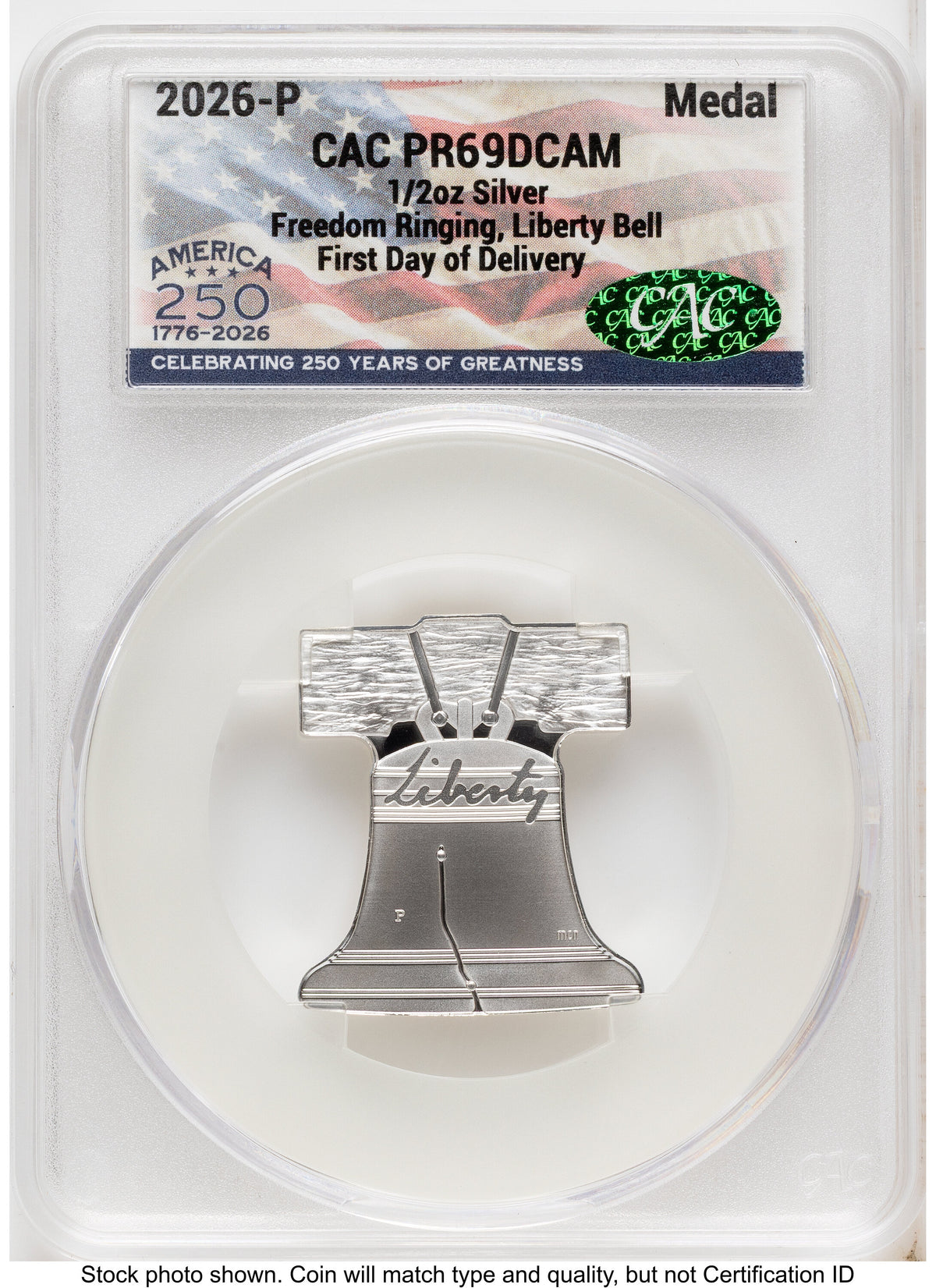 2026-P Freedom Ringing Liberty Bell 1/2 oz Silver Medal First Day of Delivery America 250 Flag Label CACG MS69