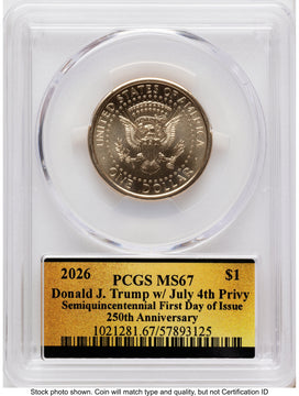 2026 Semiquincentennial President Donald J. Trump $1 (Privy Mark) FDI America 250 Label PCGS MS67
